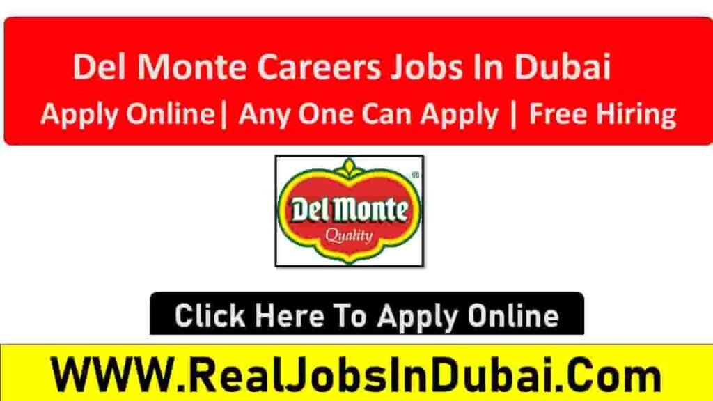 Del Monte Careers Dubai New Jobs Available Now Realjobs