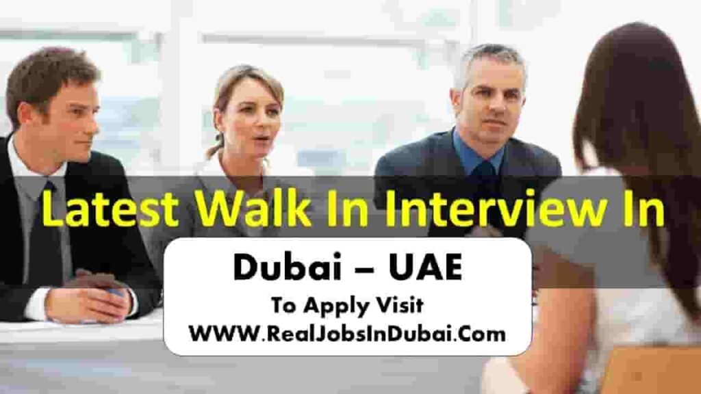 Walk In Interview In Dubai Uae Realjobs