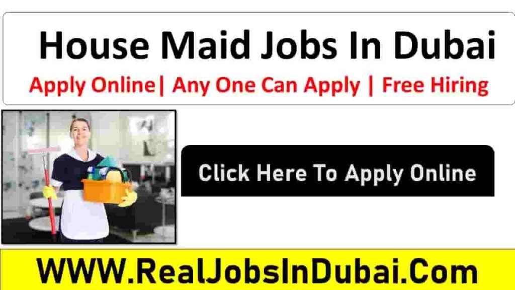 House Maid Jobs In Dubai, Abu Dhabi and UAE 2024 RealJobs