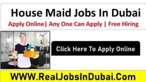 House Maid Jobs In Dubai