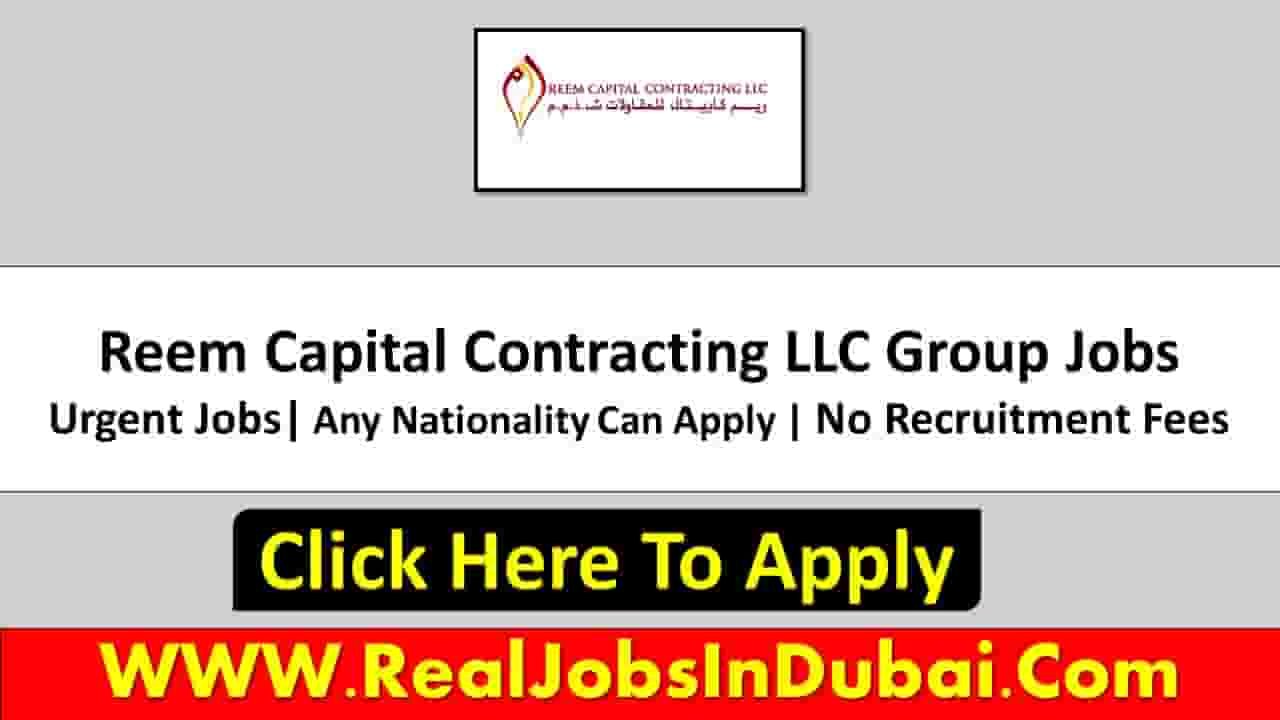 Reem Capital Contracting Dubai Jobs