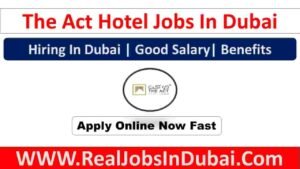 The Act Hotel Jobs In Dubai
