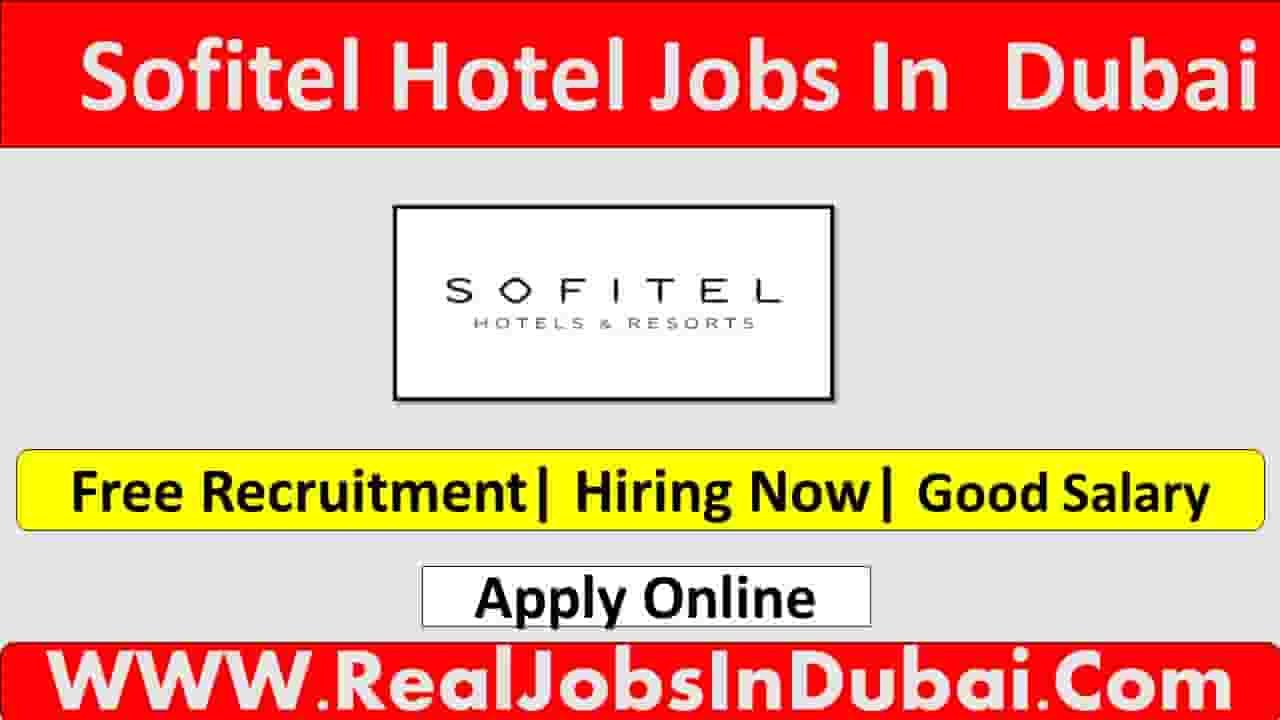 Sofitel Hotel Jobs In Dubai 