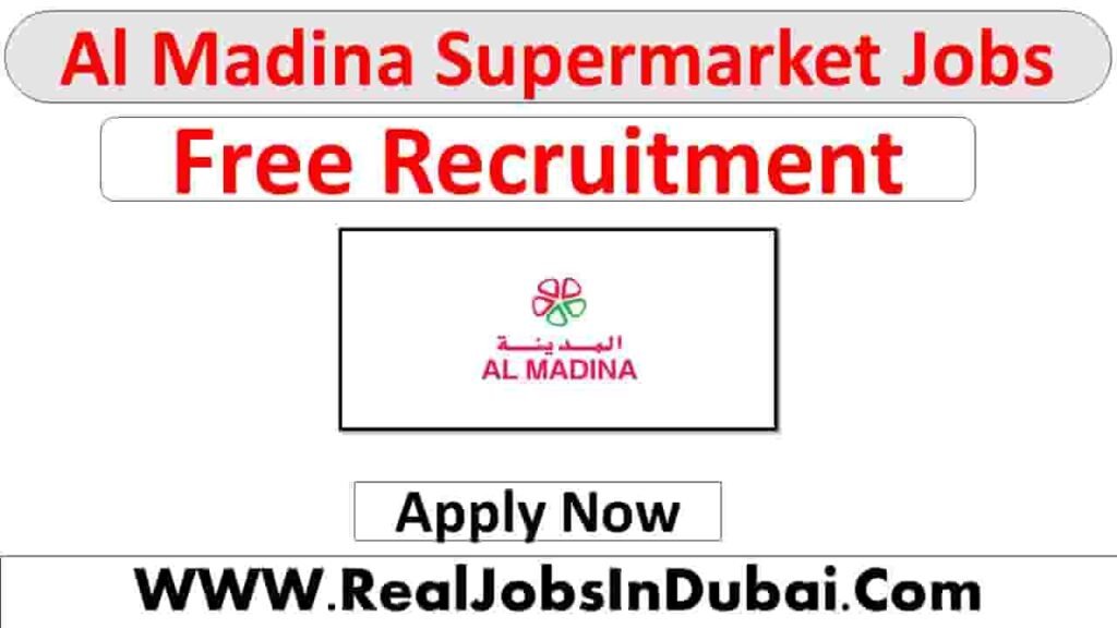 Al Madina Supermarket Jobs In Dubai UAE 2024 RealJobs