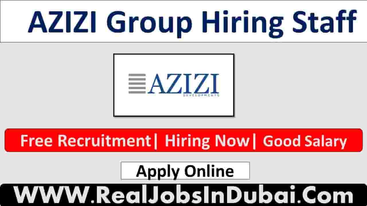 Azizi Developments Careers Dubai Jobs