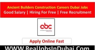 Ancient Builder Constructions Co LLC Jobs In Dubai